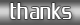 thanks